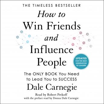 How to Win Friends and Influence People: Updated For the Next Generation of Leaders, Audio book by Dale Carnegie