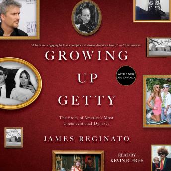 Growing Up Getty: The Story of America's Most Unconventional Dynasty