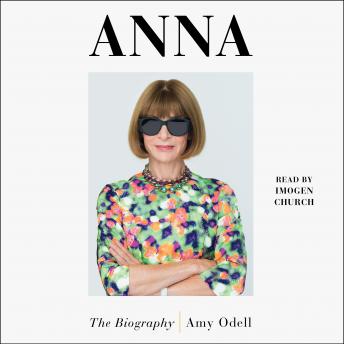 Download Anna: The Biography by Amy Odell