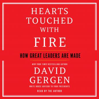 Download Hearts Touched With Fire: How Great Leaders are Made by David Gergen
