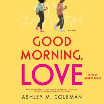 Good Morning, Love: A Novel, Ashley M. Coleman