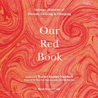 A Our Red Book: Intimate Histories of Periods, Growing & Changing