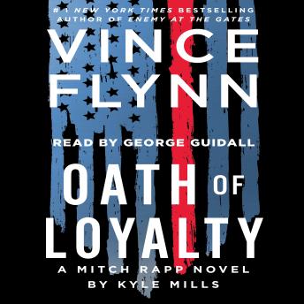 Download Oath of Loyalty by Vince Flynn, Kyle Mills
