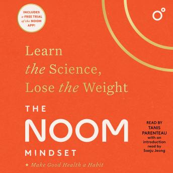 The Noom Mindset: Learn the Science, Lose the Weight