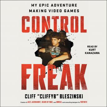 Control Freak: My Epic Adventure Making Video Games sample.