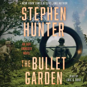 Download Bullet Garden: An Earl Swagger Novel by Stephen Hunter