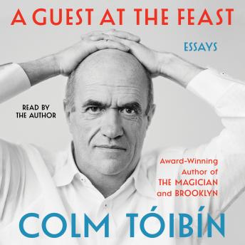 Download Guest at the Feast: Essays by Colm Toibin