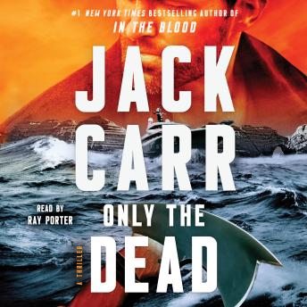 Download Only the Dead: A Thriller by Jack Carr