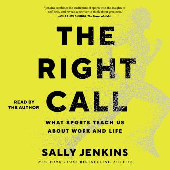 The Right Call: What Sports Teach Us About Leadership, Excellence, and Decision-Making