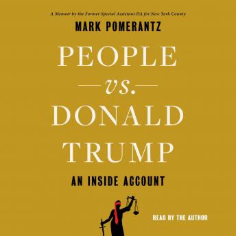 Download People vs. Donald Trump: An Inside Account by Mark Pomerantz