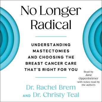 No Longer Radical: Understand Mastectomies and Choose the Breast Cancer Care That's Right For You