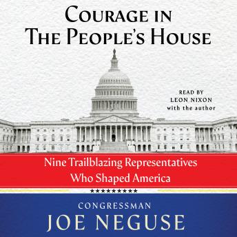 Courage in the People's House: Nine Trailblazing Representatives Who Shaped America
