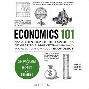Economics 101: From Consumer Behavior to Competitive Markets—Everything You Need to Know About Economics