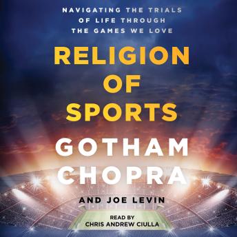 The Religion of Sports: Navigating the Trials of Life through the Games we Love