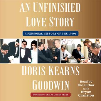Download Unfinished Love Story: A Personal History of the 1960s by Doris Kearns Goodwin