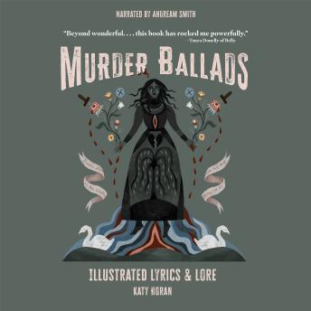 Murder Ballads: Illustrated Lyrics & Lore