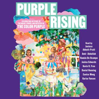 Purple Rising: Celebrating 40 Years of the Magic, Power, and Artistry of The Color Purple