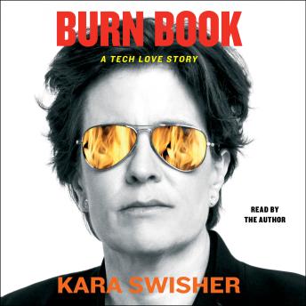 Download Burn Book: A Tech Love Story by Kara Swisher