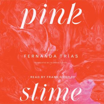 Pink Slime: A Novel