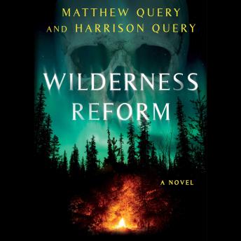 Wilderness Reform: A Novel