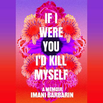 If I Were You, I'd Kill Myself: A Memoir