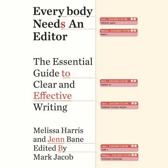 Download Everybody Needs an Editor: The Essential Guide to Clear and Effective Writing by Jenn Bane, Melissa Harris