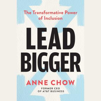 Download Lead Bigger by Anne Chow