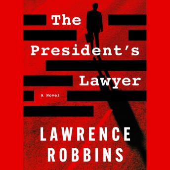The President's Lawyer: A Novel