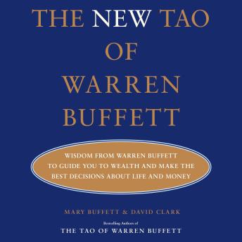 The New Tao of Warren Buffett: Wisdom from Warren Buffett to Guide You to Wealth and Make the Best Decisions About Life and Money