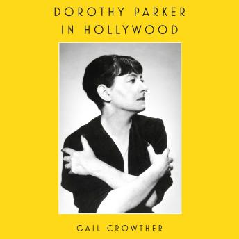 Dorothy Parker in Hollywood