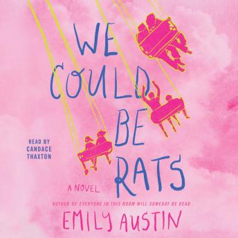 We Could Be Rats: A Novel