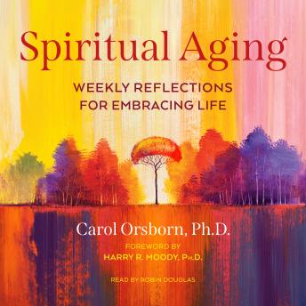 Spiritual Aging: Weekly Reflections for Embracing Life