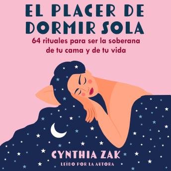 [Spanish] - El placer de dormir sola: 64 rituales para ser la soberana de tu cama y de tu vida