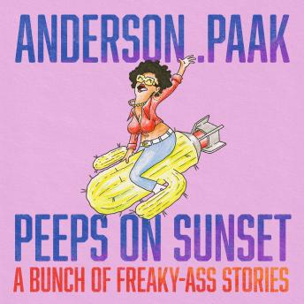Peeps on Sunset: A Bunch of Freaky-Ass Stories