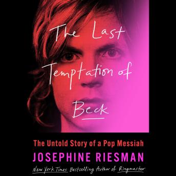 The Last Temptation of Beck: The Untold Story of a Pop Messiah