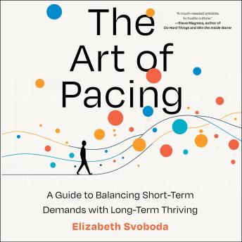 The Art of Pacing: A Guide to Balancing Short-Term Demands with Long-Term Thriving