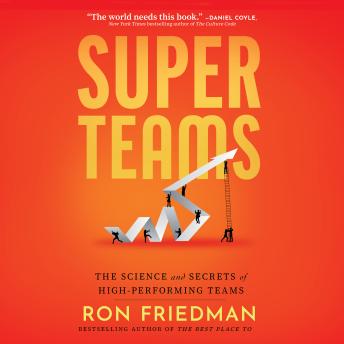 Superteams: The Science and Secrets of High-Performing Teams