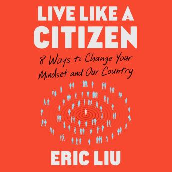 Live Like a Citizen: 8 Ways to Change your Mindset and Our Country