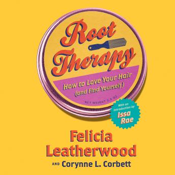 Root Therapy: How to Love Your Hair (And Find Yourself)