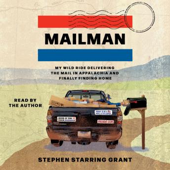 The Mailman: My Wild Ride Delivering the Mail in Appalachia and Finally Finding Home