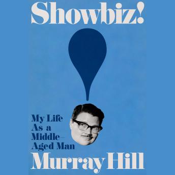 Showbiz!: My Life as a Middle-Aged Man