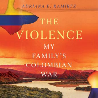 The Violence: My Family's Colombian War