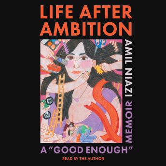 Life After Ambition: A 'Good Enough' Memoir