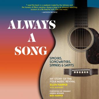 Always a Song: Singers, Songwriters, Sinners, and SaintsMy Story of the Folk Music Revival