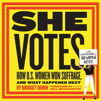 She Votes: How U.S. Women Won Suffrage, and What Happened Next