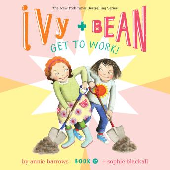 Ivy and Bean Get to Work! (Book 12)