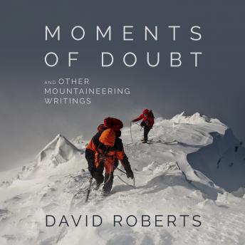 Moments of Doubt and Other Mountaineering Writings