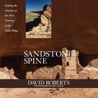 Sandstone Spine: Seeking the Anasazi on the First Traverse of the Comb Ridge, Audio book by David Roberts