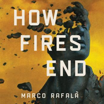 How Fires End: A Novel