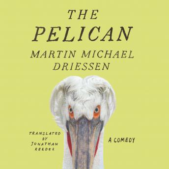 The Pelican: A Comedy